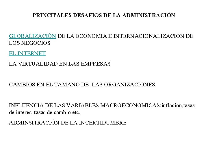 PRINCIPALES DESAFIOS DE LA ADMINISTRACIÓN GLOBALIZACIÓN DE LA ECONOMIA E INTERNACIONALIZACIÓN DE LOS NEGOCIOS PRINCIPALES DESAFIOS DE LA ADMINISTRACIÓN GLOBALIZACIÓN DE LA ECONOMIA E INTERNACIONALIZACIÓN DE LOS NEGOCIOS