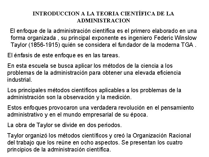 INTRODUCCION A LA TEORIA CIENTÍFICA DE LA ADMINISTRACION El enfoque de la administración científica INTRODUCCION A LA TEORIA CIENTÍFICA DE LA ADMINISTRACION El enfoque de la administración científica