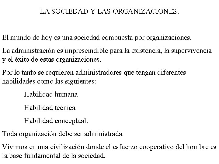 LA SOCIEDAD Y LAS ORGANIZACIONES. El mundo de hoy es una sociedad compuesta por LA SOCIEDAD Y LAS ORGANIZACIONES. El mundo de hoy es una sociedad compuesta por