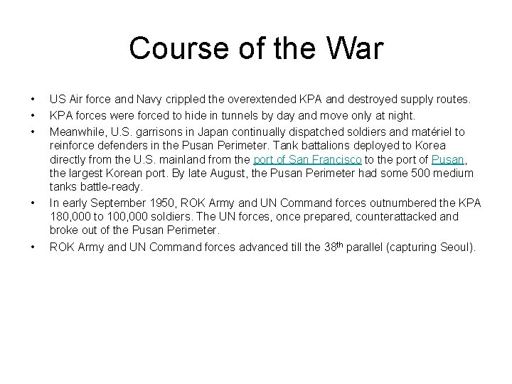 Course of the War • • • US Air force and Navy crippled the