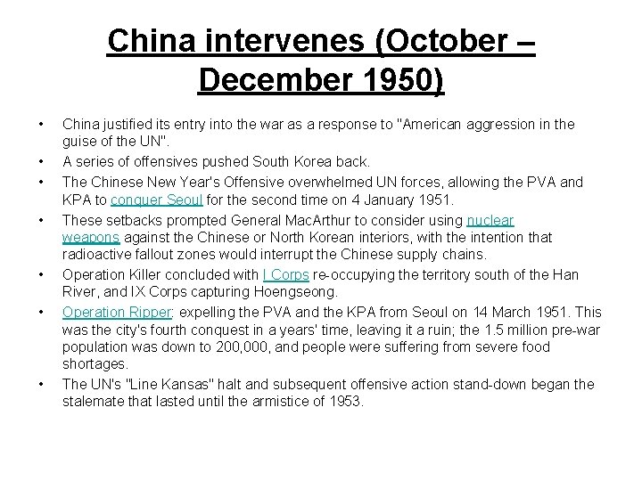 China intervenes (October – December 1950) • • China justified its entry into the