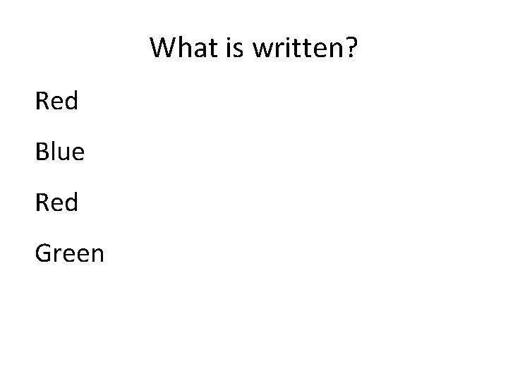 What is written? Red Blue Red Green 