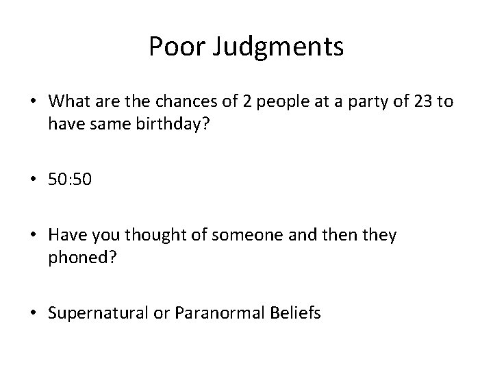 Poor Judgments • What are the chances of 2 people at a party of