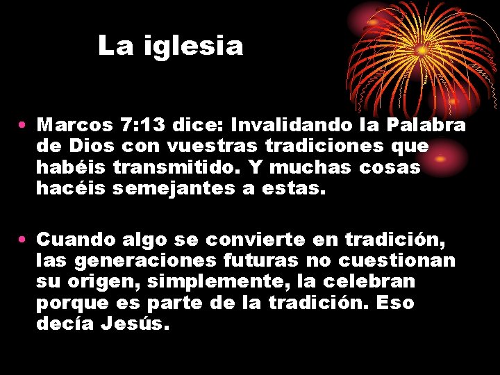 La iglesia • Marcos 7: 13 dice: Invalidando la Palabra de Dios con vuestras