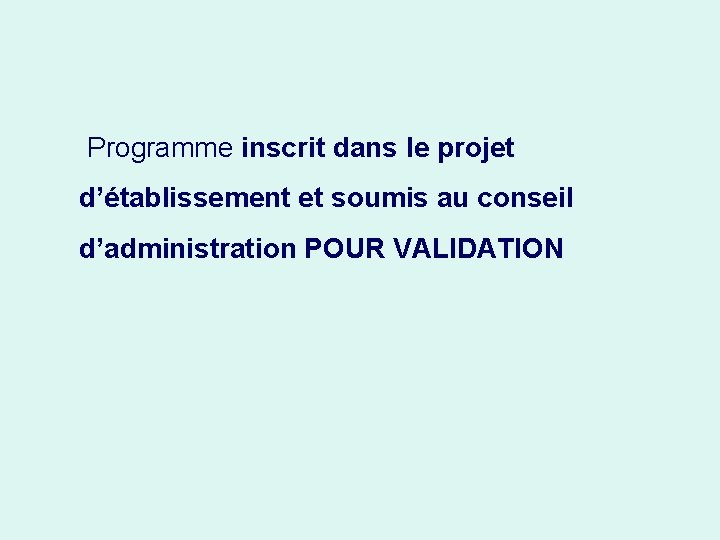  Programme inscrit dans le projet d’établissement et soumis au conseil d’administration POUR VALIDATION