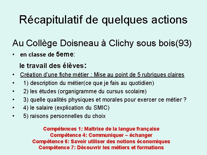 Récapitulatif de quelques actions Au Collège Doisneau à Clichy sous bois(93) • en classe