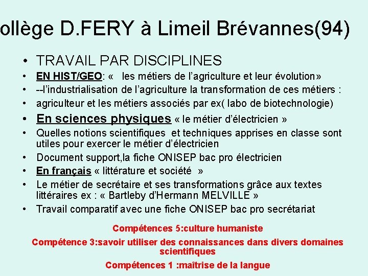 ollège D. FERY à Limeil Brévannes(94) • TRAVAIL PAR DISCIPLINES • EN HIST/GEO: «