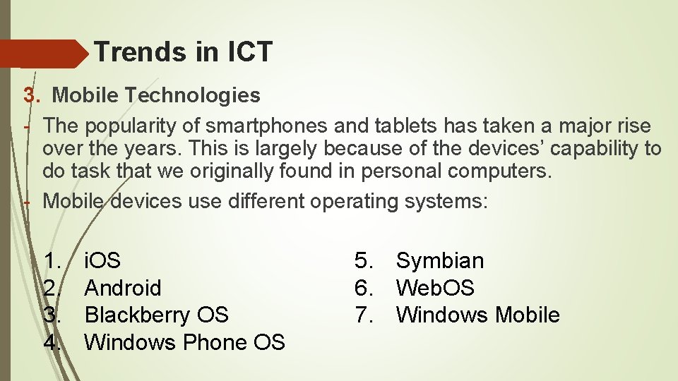 Trends in ICT 3. Mobile Technologies - The popularity of smartphones and tablets has Trends in ICT 3. Mobile Technologies - The popularity of smartphones and tablets has