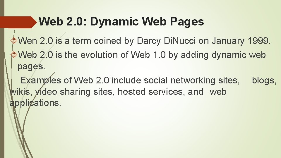 Web 2. 0: Dynamic Web Pages Wen 2. 0 is a term coined by Web 2. 0: Dynamic Web Pages Wen 2. 0 is a term coined by