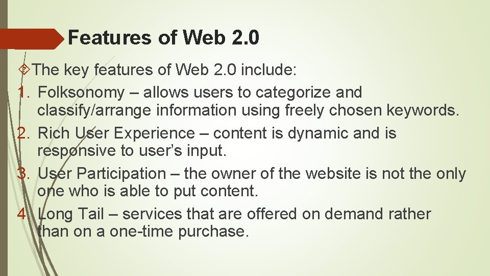 Features of Web 2. 0 The key features of Web 2. 0 include: 1. Features of Web 2. 0 The key features of Web 2. 0 include: 1.