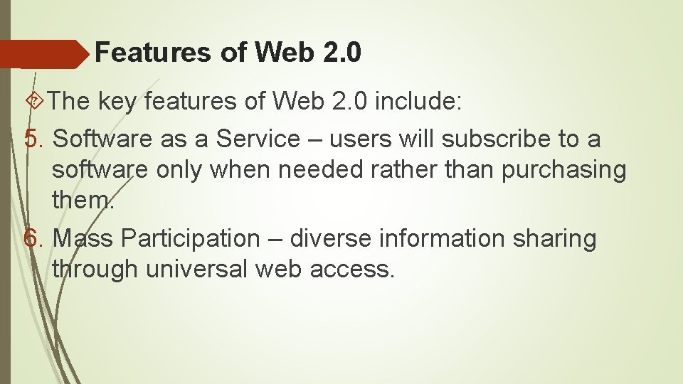 Features of Web 2. 0 The key features of Web 2. 0 include: 5. Features of Web 2. 0 The key features of Web 2. 0 include: 5.