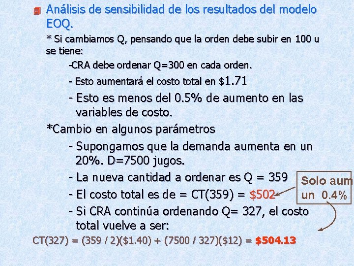 4 Análisis de sensibilidad de los resultados del modelo EOQ. * Si cambiamos Q,