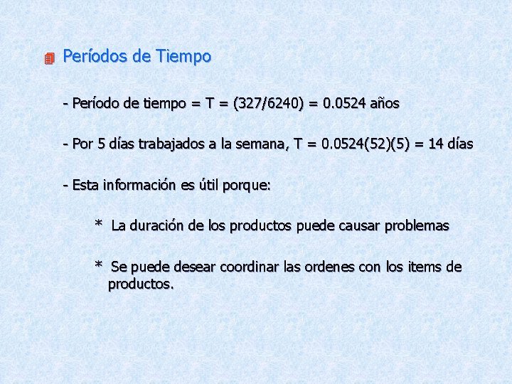 4 Períodos de Tiempo - Período de tiempo = T = (327/6240) = 0.