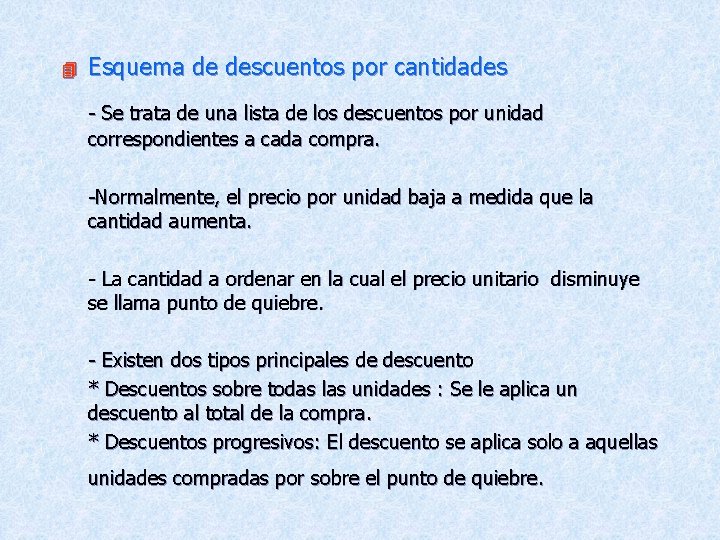 4 Esquema de descuentos por cantidades - Se trata de una lista de los