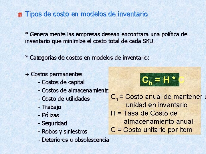 4 Tipos de costo en modelos de inventario * Generalmente las empresas desean encontrara