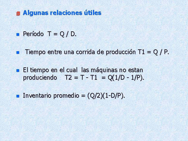 4 Algunas relaciones útiles n Período T = Q / D. n Tiempo entre