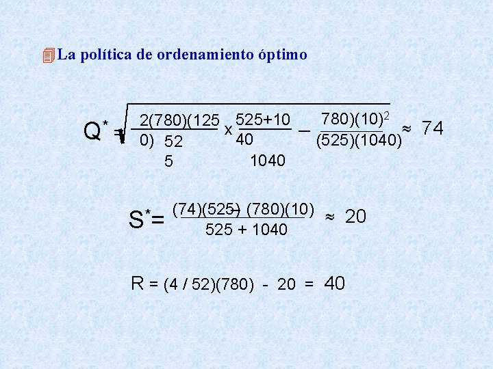 4 La política de ordenamiento óptimo 2(780)(125 525+10 * x Q = 0) 52