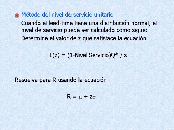 4 Método del nivel de servicio unitario Cuando el lead-time tiene una distribución normal,