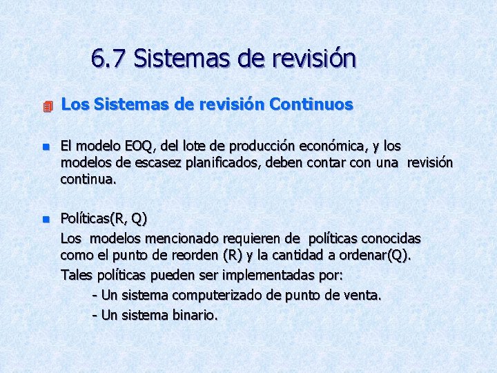 6. 7 Sistemas de revisión 4 Los Sistemas de revisión Continuos n El modelo