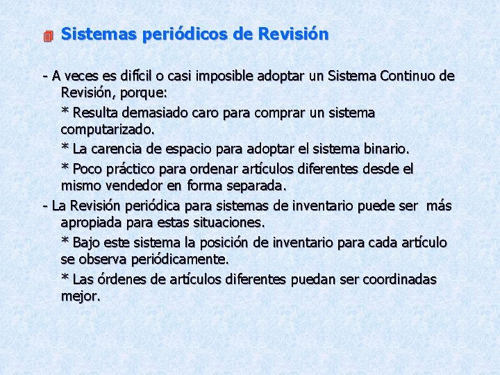 4 Sistemas periódicos de Revisión - A veces es difícil o casi imposible adoptar