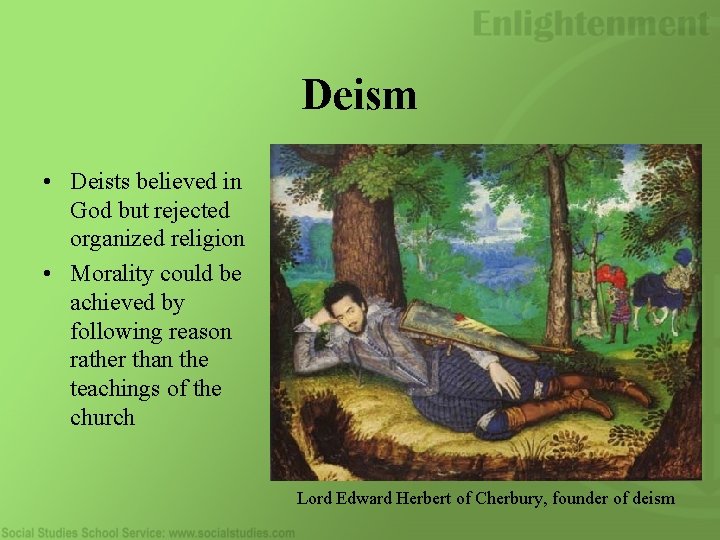 Deism • Deists believed in God but rejected organized religion • Morality could be