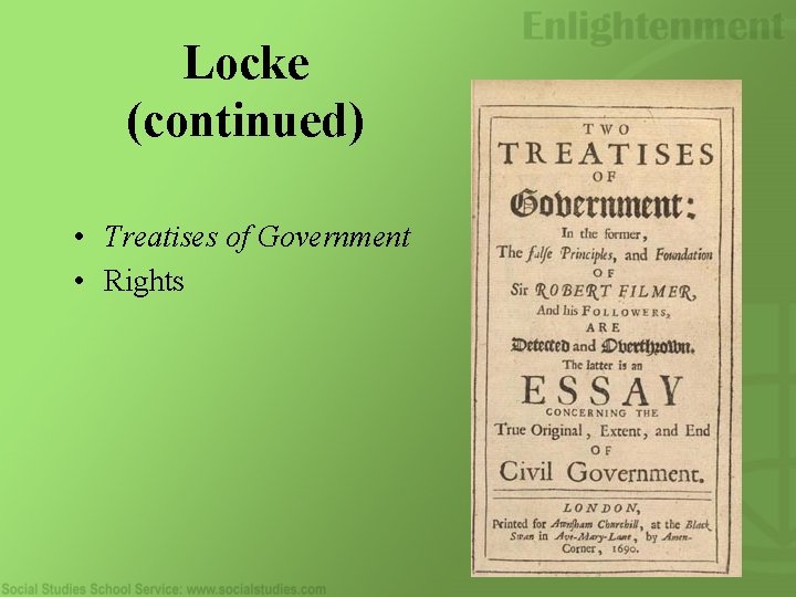 Locke (continued) • Treatises of Government • Rights 