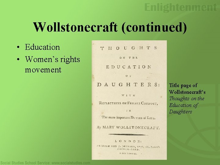 Wollstonecraft (continued) • Education • Women’s rights movement Title page of Wollstonecraft’s Thoughts on