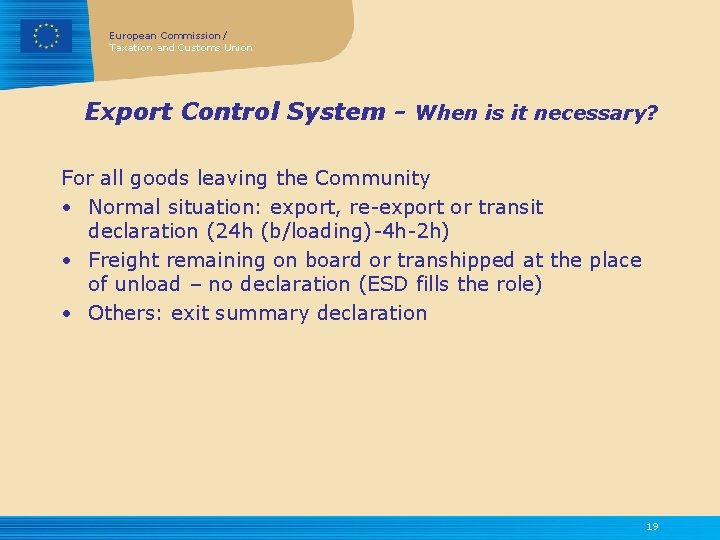 European Commission / Taxation and Customs Union Export Control System - When is it