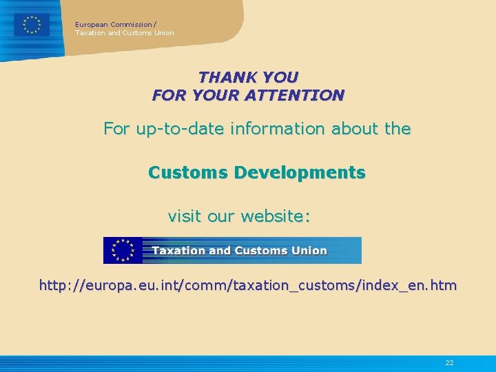 European Commission / Taxation and Customs Union THANK YOU FOR YOUR ATTENTION For up-to-date