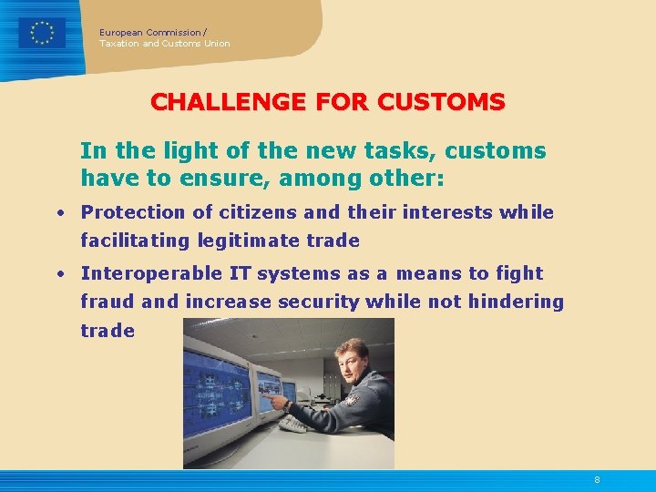 European Commission / Taxation and Customs Union CHALLENGE FOR CUSTOMS In the light of