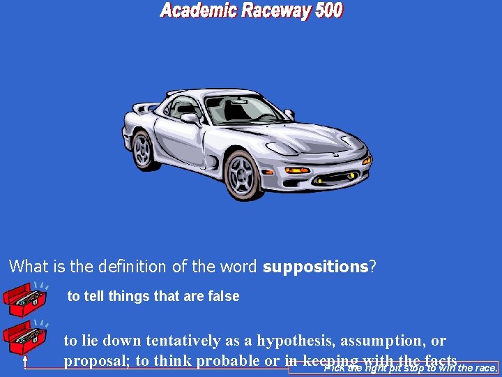 What is the definition of the word suppositions? to tell things that are false