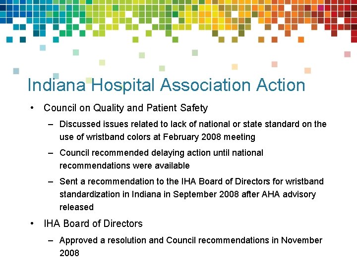 Indiana Hospital Association Action • Council on Quality and Patient Safety – Discussed issues