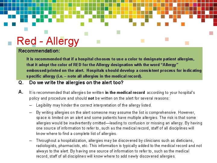 Red - Allergy Recommendation: It is recommended that if a hospital chooses to use