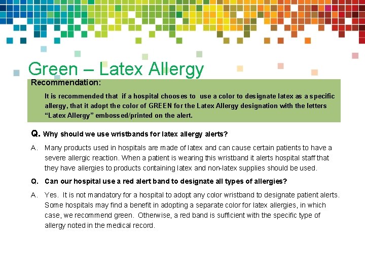 Green – Latex Allergy Recommendation: It is recommended that if a hospital chooses to