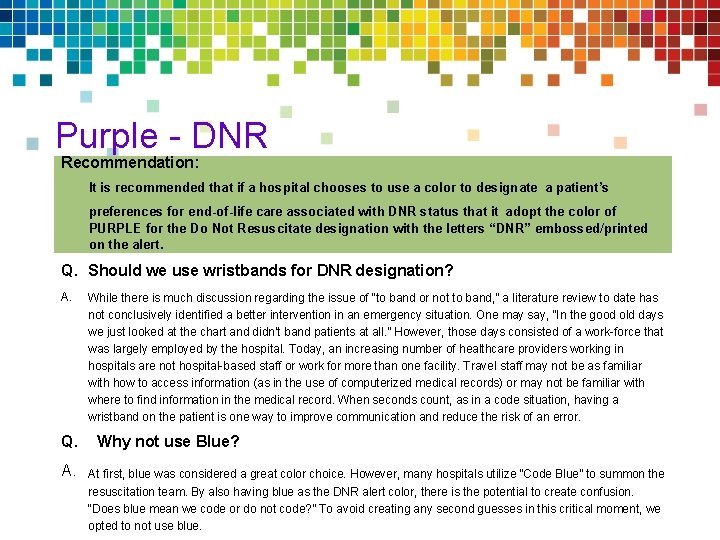 Purple - DNR Recommendation: It is recommended that if a hospital chooses to use