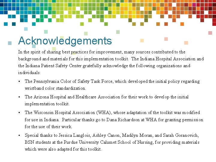 Acknowledgements In the spirit of sharing best practices for improvement, many sources contributed to