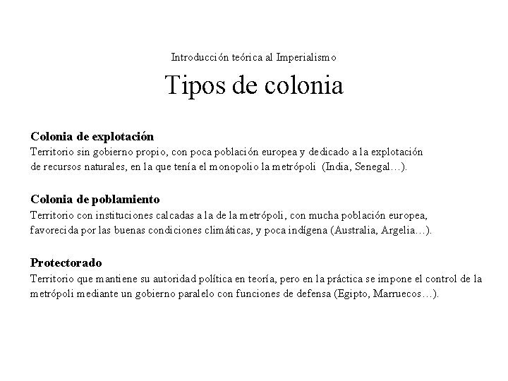 Introducción teórica al Imperialismo Tipos de colonia Colonia de explotación Territorio sin gobierno propio, Introducción teórica al Imperialismo Tipos de colonia Colonia de explotación Territorio sin gobierno propio,