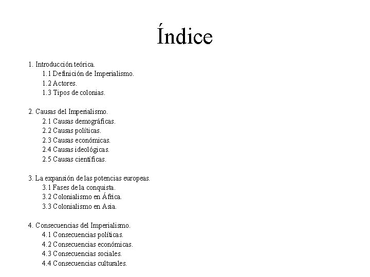 Índice 1. Introducción teórica. 1. 1 Definición de Imperialismo. 1. 2 Actores. 1. 3 Índice 1. Introducción teórica. 1. 1 Definición de Imperialismo. 1. 2 Actores. 1. 3