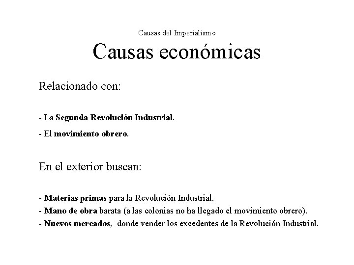 Causas del Imperialismo Causas económicas Relacionado con: - La Segunda Revolución Industrial. - El Causas del Imperialismo Causas económicas Relacionado con: - La Segunda Revolución Industrial. - El