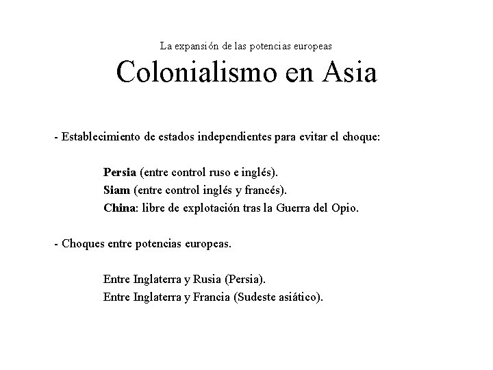 La expansión de las potencias europeas Colonialismo en Asia - Establecimiento de estados independientes La expansión de las potencias europeas Colonialismo en Asia - Establecimiento de estados independientes