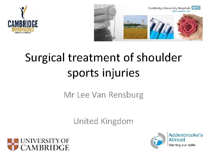 Surgical treatment of shoulder sports injuries Mr Lee Van Rensburg United Kingdom 