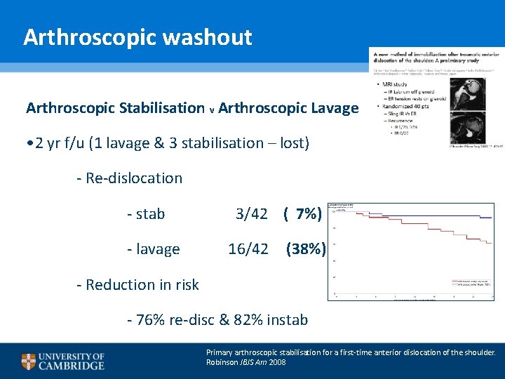 Arthroscopic washout Arthroscopic Stabilisation v Arthroscopic Lavage • 2 yr f/u (1 lavage &