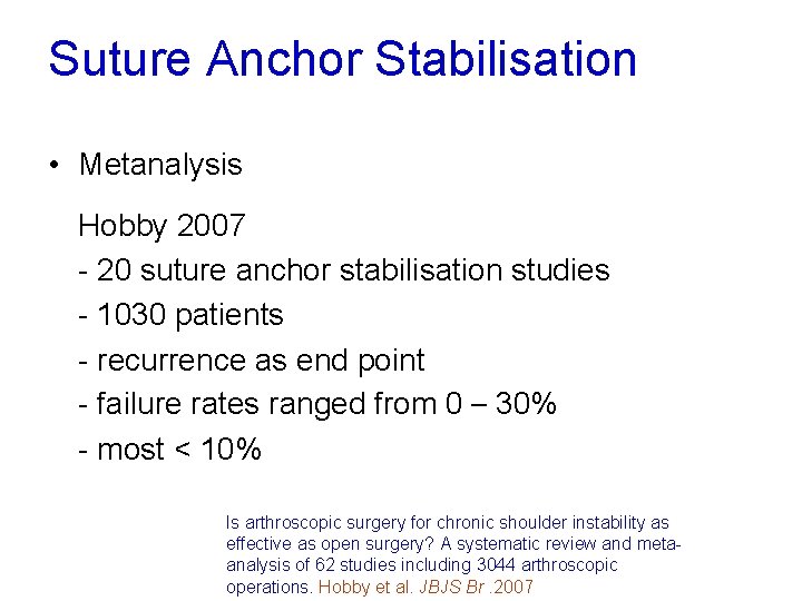 Suture Anchor Stabilisation • Metanalysis Hobby 2007 - 20 suture anchor stabilisation studies -