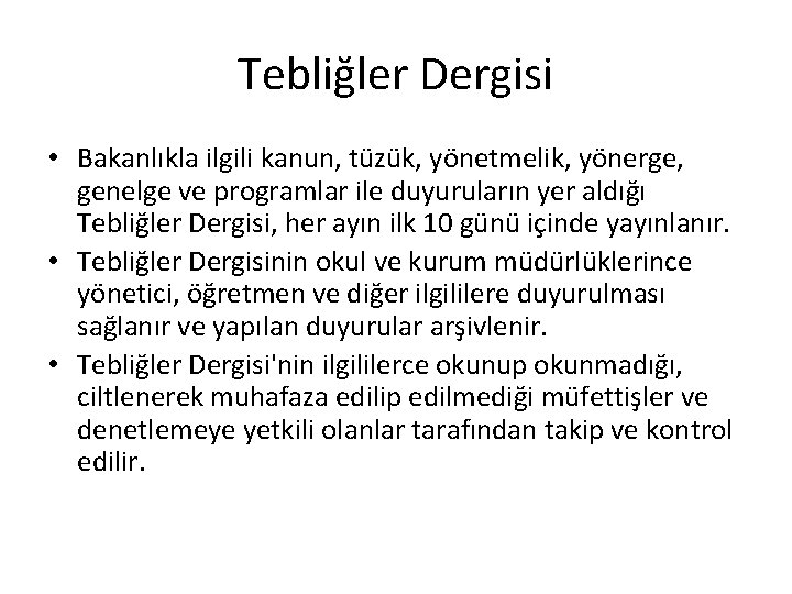 Tebliğler Dergisi • Bakanlıkla ilgili kanun, tüzük, yönetmelik, yönerge, genelge ve programlar ile duyuruların