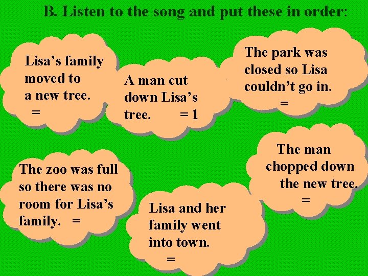 B. Listen to the song and put these in order: Lisa’s family moved to