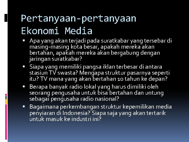 Pertanyaan-pertanyaan Ekonomi Media Apa yang akan terjadi pada suratkabar yang tersebar di masing-masing kota