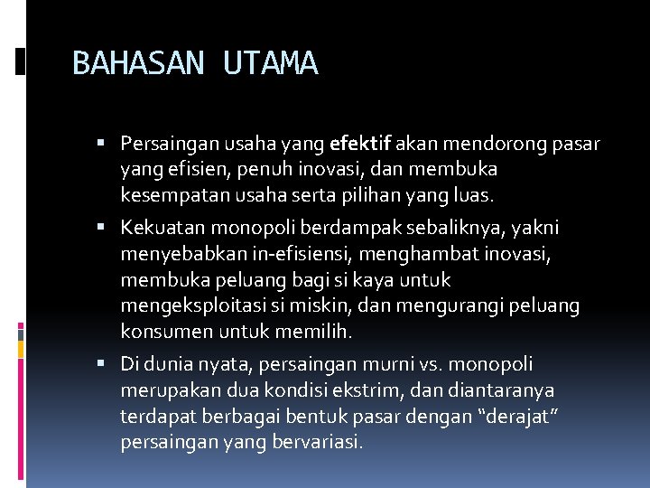 BAHASAN UTAMA Persaingan usaha yang efektif akan mendorong pasar yang efisien, penuh inovasi, dan