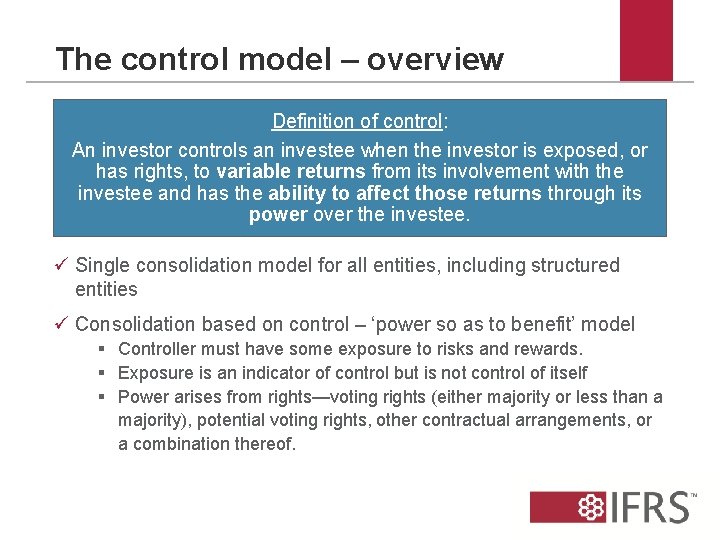 The control model – overview Definition of control: An investor controls an investee when