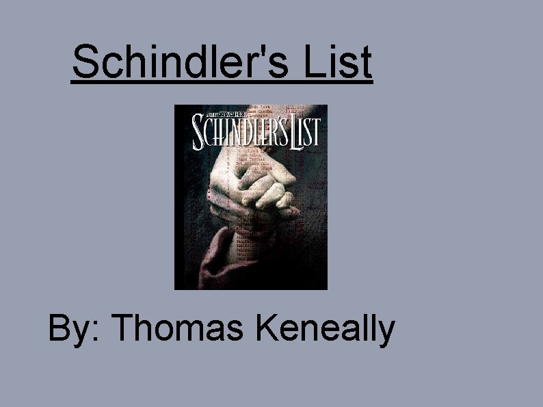 Schindler's List By: Thomas Keneally 