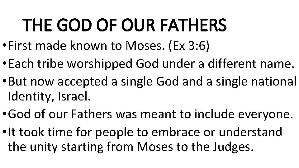 THE GOD OF OUR FATHERS • First made known to Moses. (Ex 3: 6)